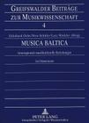 Musica Baltica: Interregionale Musikkulturelle Beziehungen Im Ostseeraum (Greifswalder Beitraege Zur Musikwissenschaft #4) By Ekkehard Ochs (Editor), Nico Schüler (Editor), Lutz Winkler (Editor) Cover Image