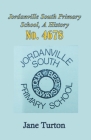 The History of Jordanville South Primary School By Jane Turton Cover Image