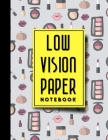 Low Vision Paper Notebook: Bold Line White Paper For Low Vision Writing, Great for Students, Work, Writers, School & Taking Notes, Cute Cosmetic By Moito Publishing Cover Image