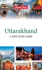 Uttarakhand: A State Study Guide: A State Study Guide Cover Image