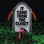 It Came from the Closet: Queer Reflections on Horror By Joe Vallese, Joe Vallese (Editor), Various Authors Cover Image
