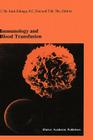 Immunology and Blood Transfusion: Proceedings of the Seventeenth International Symposium on Blood Transfusion, Groningen 1992, Organized by the Red Cr (Developments in Hematology and Immunology #28) By C. Th Smit Sibinga (Editor), P. C. Das (Editor), T. H. The (Editor) Cover Image