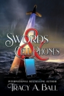 Swords & Cell Phones By Tracy A. Ball Cover Image