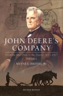 John Deere's Company - Volume 1: From the Steel Plow to the Tractor 1837-1927 Cover Image