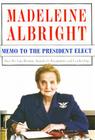Memo to the President Elect: How We Can Restore America's Reputation and Leadership By Madeleine Albright Cover Image