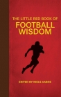 The Little Red Book of Football Wisdom (Little Books) By Niels Aaboe (Editor) Cover Image