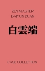 The Case Collection of Zen Baiyun Duan By P. E. Stonegather (Translator), Baiyun Duan Cover Image
