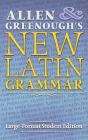 Allen and Greenough's New Latin Grammar: Large-Format Student Edition Cover Image