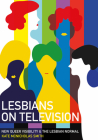 Lesbians on Television: New Queer Visibility & the Lesbian Normal By Kate McNicholas Smith Cover Image