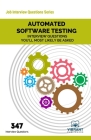 Automated Software Testing Interview Questions You'll Most Likely Be Asked (Job Interview Questions #17) By Vibrant Publishers Cover Image