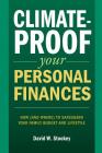 Climate-Proof Your Personal Finances: How (and Where) to Safeguard Your Family's Budget and Lifestyle By David W. Stookey Cover Image