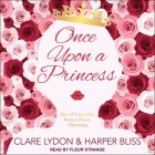 Once Upon a Princess Lib/E By Harper Bliss, Clare Lydon, Fleur Strange (Read by) Cover Image