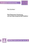 Das Phaenomen Forschung Und Die Naturwissenschaft Goethes (Europaeische Hochschulschriften / European University Studie #248) By Peter Sachtleben Cover Image