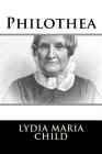 Philothea By Lydia Maria Child Cover Image