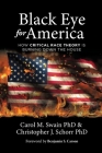 Black Eye for America By Carol M. Swain (Joint Author), Christopher J. Schorr (Joint Author), Benjamin Carson (Foreword by) Cover Image