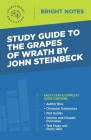 Study Guide to The Grapes of Wrath by John Steinbeck By Intelligent Education (Created by) Cover Image