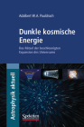 Dunkle Kosmische Energie: Das Rätsel Der Beschleunigten Expansion Des Universums (Astrophysik Aktuell) By Andreas Burkert (Editor), Adalbert Pauldrach, Harald Lesch (Editor) Cover Image
