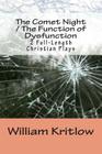The Comet Night / The Function of Dysfunction: 2 Full-Length Christian Plays By William Kritlow Cover Image