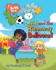 Reid and the Runaway Balloons! By Courtney H. Love Cover Image