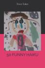 50 Funny Haiku's By Dave Dukes Cover Image