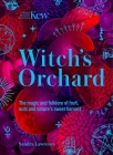Witch's Orchard: The Magic and Folklore of Fruit, Nuts and Nature's Sweet Harvest By Kew, Sandra Lawrence Cover Image