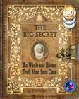 The Big Secret: The Whole and Honest Truth About Santa Claus By D. W. Boorn, D. W. Boorn (Illustrator) Cover Image