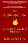 The Authentic Sale: A Goddess's Guide to Business By Rena Cohen-First Cover Image