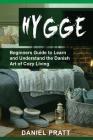 Hygge: Beginner's Guide to Learn and Understand the Danish Art of Cozy Living Cover Image