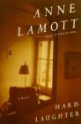 Hard Laughter: A Novel By Anne Lamott Cover Image