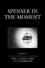 Spenser in the Moment By Paul J. Hecht (Editor), J. B. Lethbridge (Editor) Cover Image