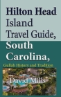 Hilton Head Island Travel Guide, South Carolina, USA: Gullah History and Tradition Cover Image