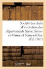 Société Des Chefs d'Institution Des Départements de la Seine, de Seine-Et-Marne Et de Seine-Et-Oise (Histoire) Cover Image