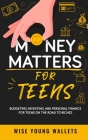 Money Matters for Teens By Jake Fielding Cover Image