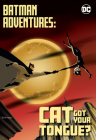 Batman Adventures: Cat Got Your Tongue? By Various, Various (Illustrator) Cover Image