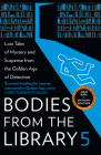 Bodies from the Library 5: Lost Tales of Mystery and Suspense from the Golden Age of Detection By Tony Medawar (Editor) Cover Image