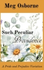Such Peculiar Providence: A Pride and Prejudice Variation By Meg Osborne Cover Image