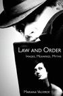 Law and Order: Images, Meanings, Myths (Critical Issues in Crime and Society) By Mariana Valverde Cover Image