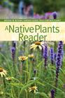 A Native Plants Reader (BBG Guides for a Greener Planet) By Niall Dunne (Editor) Cover Image