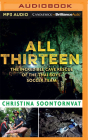 All Thirteen: The Incredible Cave Rescue of the Thai Boys' Soccer Team By Christina Soontornvat, Quincy Surasmith (Read by), Christina Soontornvat (Read by) Cover Image