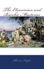 The Eleusinian and Bacchic Mysteries By Thomas Taylor Cover Image