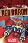 The Red Baron: The Graphic History of Richthofen's Flying Circus and the Air War in Wwi (Graphic Histories) Cover Image