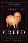 History of Greed: Financial Fraud from Tulip Mania to Bernie Madoff By David E. y. Sarna, Andrew Malik (Foreword by) Cover Image