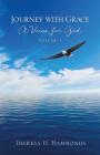 Journey with Grace; A Voice for God, Volume 1 By Theresa D. Hammonds Cover Image