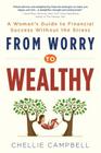 From Worry to Wealthy: A Woman's Guide to Financial Success Without the Stress Cover Image