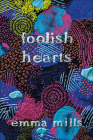 Foolish Hearts By Emma Mills Cover Image