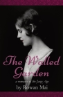 The Walled Garden: A Romance of the Jazz Age By Rowan Mai Cover Image