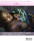 Introducing and Sustaining Eenc in Hospitals: Routine Childbirth and Newborn Care (Early Essential Newborn Care) Module 3 By Who Regional Office for the Western Paci Cover Image