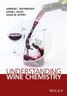 Understanding Wine Chemistry By Andrew L. Waterhouse, Gavin L. Sacks, David W. Jeffery Cover Image