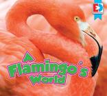 A Flamingo's World (Eyediscover) By John Willis Cover Image