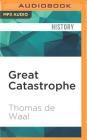 Great Catastrophe: Armenians and Turks in the Shadow of Genocide By Thomas de Waal, David Rapkin (Read by) Cover Image